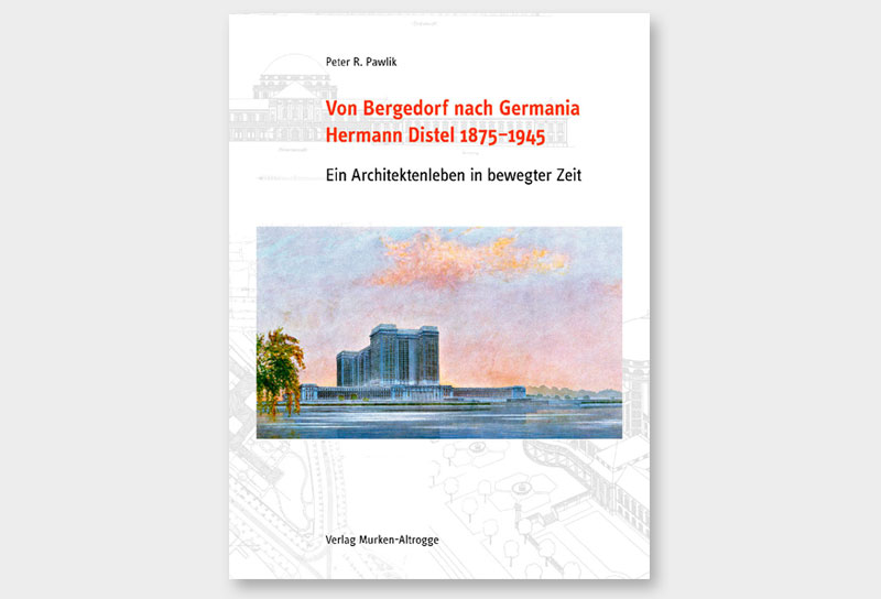 2009 Monografie über den Architekten Hermann Distel